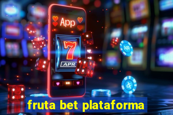 fruta bet plataforma